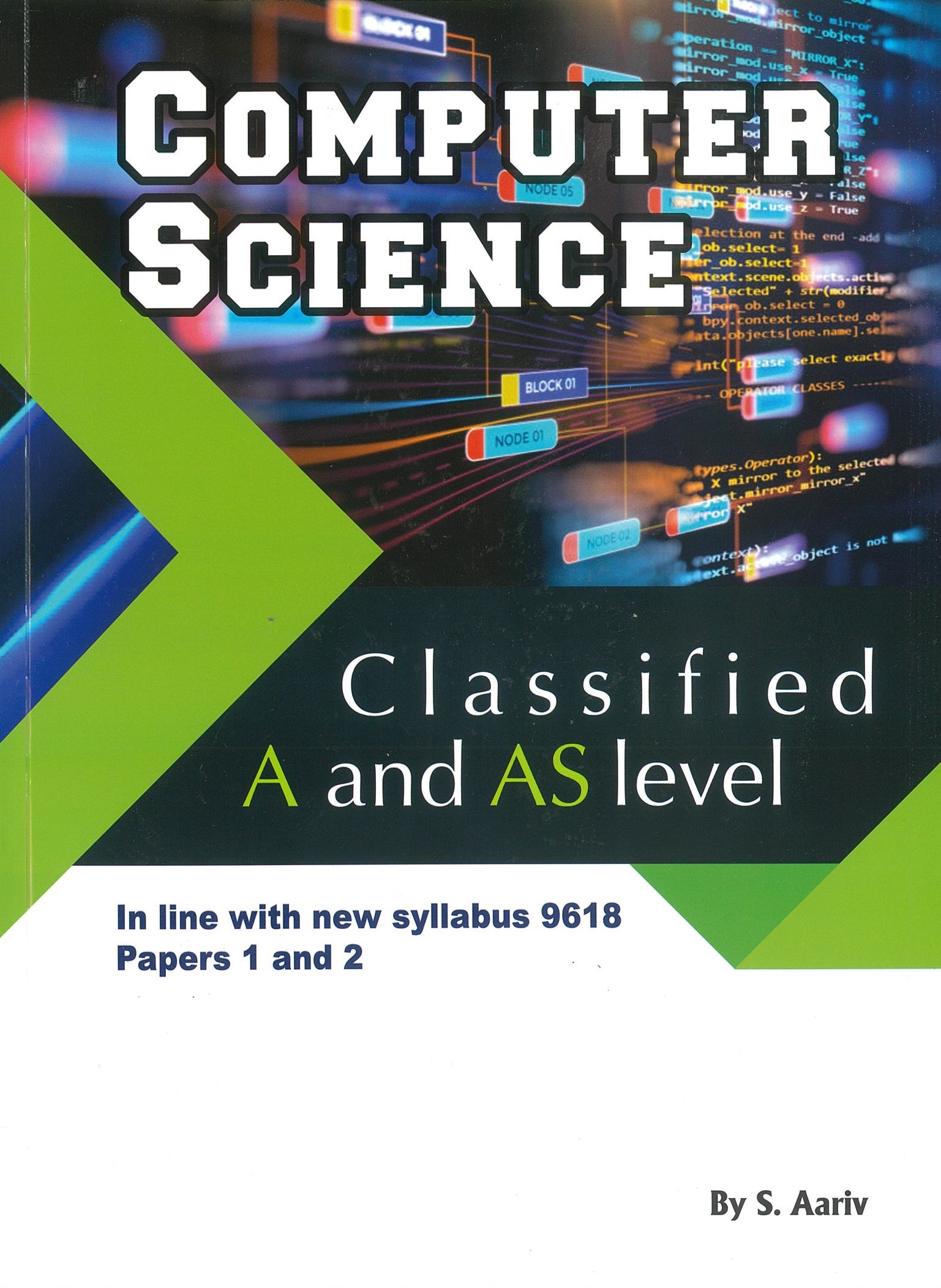 COMPUTER SCIENCE - CLASSIFIED A AND AS LEVEL PAPERS 1& 2.NEW SYLLABUS AARIV